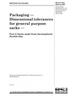 Verpackung – Maßtoleranzen für Mehrzwecksäcke – Teil 2: Säcke aus thermoplastischer flexibler Folie