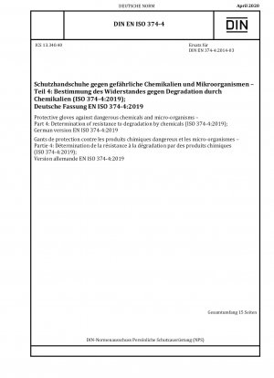 Schutzhandschuhe gegen gefährliche Chemikalien und Mikroorganismen – Teil 4: Bestimmung der Beständigkeit gegen Zersetzung durch Chemikalien (ISO 374-4:2019); Deutsche Fassung EN ISO 374-4:2019