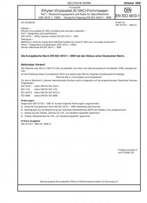 Kunststoffe – Form- und Extrusionsmaterialien für Ethylen/Vinylacetat (E/VAC) – Teil 1: Bezeichnung und Spezifikation (ISO 4613-1:1993); Deutsche Fassung EN ISO 4613-1:1999