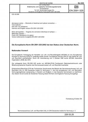 Luft- und Raumfahrt - Elemente elektrischer und optischer Verbindungen; Prüfverfahren - Teil 325: Eisbeständigkeit; Deutsche und Englische Fassung EN 2591-325:2002