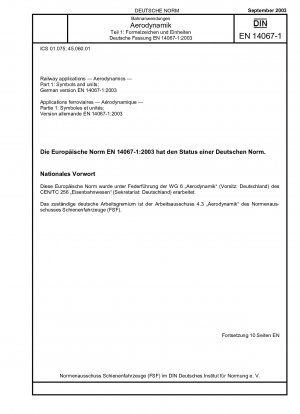 Bahnanwendungen – Aerodynamik – Teil 1: Symbole und Einheiten; Deutsche Fassung EN 14067-1:2003