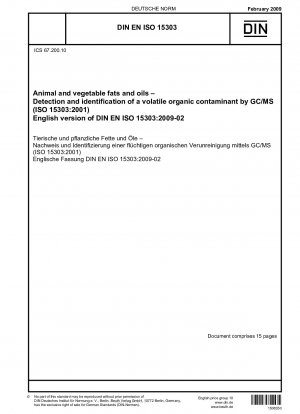 Tierische und pflanzliche Fette und Öle – Nachweis und Identifizierung einer flüchtigen organischen Verunreinigung mittels GC/MS (ISO 15303:2001); Deutsche Fassung EN ISO 15303:2008