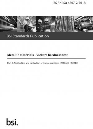 Metallische Materialien. Vickers-Härtetest. Verifizierung und Kalibrierung von Prüfmaschinen