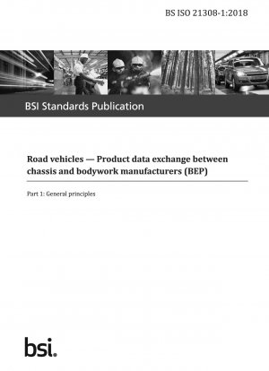 Straßenfahrzeuge. Produktdatenaustausch zwischen Fahrgestell- und Aufbauherstellern (BEP). Allgemeine Grundsätze