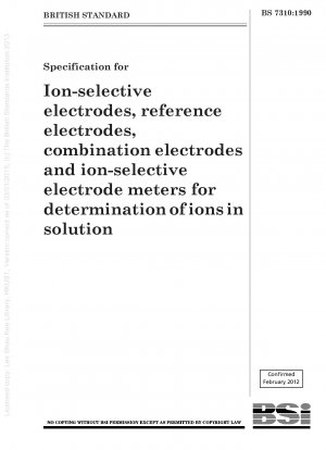 Spezifikation für ionenselektive Elektroden, Referenzelektroden, Kombinationselektroden und ionenselektive Elektrodenmessgeräte zur Bestimmung von Ionen in Lösung