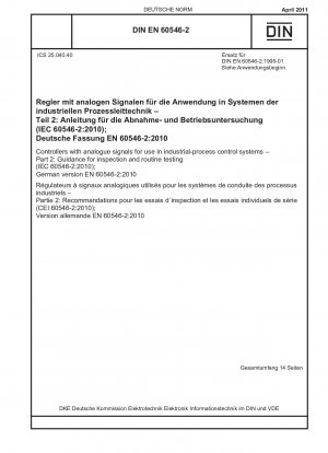 Steuerungen mit analogen Signalen zur Verwendung in industriellen Prozesssteuerungssystemen - Teil 2: Leitlinien für Inspektion und Routineprüfung (IEC 60546-2:2010); Deutsche Fassung EN 60546-2:2010 / Hinweis: DIN EN 60546-2 (1995-01) bleibt neben diesem Stand weiterhin gültig...