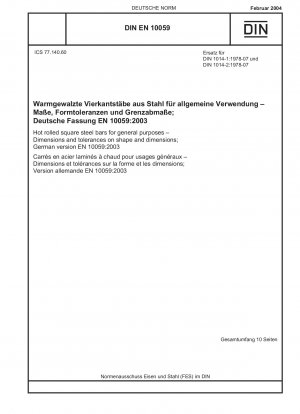Warmgewalzter Vierkantstahl für allgemeine Zwecke - Abmessungen und Formtoleranzen; Deutsche Fassung EN 10059:2003