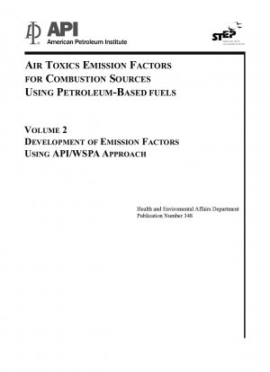Emissionsfaktoren für Luftgifte für Verbrennungsquellen, die erdölbasierte Kraftstoffe verwenden – Band 2 Entwicklung von Emissionsfaktoren unter Verwendung des API/WSPA-Ansatzes