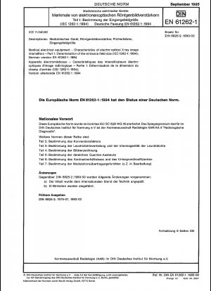 Medizinische elektrische Geräte - Eigenschaften elektrooptischer Röntgenbildverstärker - Teil 1: Bestimmung der Eintrittsfeldgröße (IEC 61262-1:1994); Deutsche Fassung EN 61262-1:1994