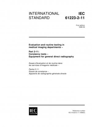 Auswertung und Routineprüfung in medizinischen Bildgebungsabteilungen – Teil 2-11: Konstanzprüfungen – Geräte für die allgemeine Direktradiographie