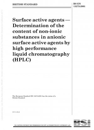 Oberflächenaktive Stoffe - Bestimmung des Gehalts nichtionischer Stoffe in anionischen oberflächenaktiven Stoffen mittels Hochleistungsflüssigkeitschromatographie (HPLC)