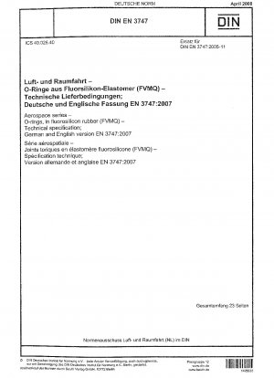 Luft- und Raumfahrt - O-Ringe aus Fluorsilikonkautschuk (FVMQ) - Technische Spezifikation; Deutsche und Englische Fassung EN 3747:2007