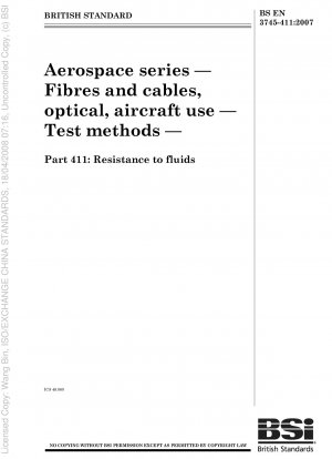 Luft- und Raumfahrt – Fasern und Kabel, optisch, für Flugzeuge – Prüfverfahren – Teil 411: Beständigkeit gegen Flüssigkeiten