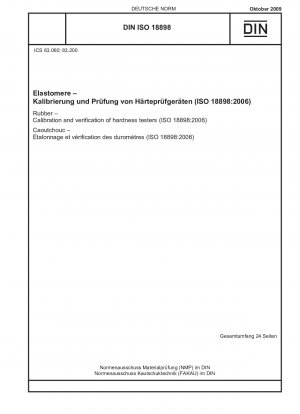Gummi – Kalibrierung und Überprüfung von Härteprüfgeräten (ISO 18898:2006); Englische Fassung von DIN ISO 18898:2009-10