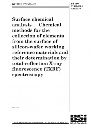 Chemische Oberflächenanalyse. Chemische Methoden zur Sammlung von Elementen von der Oberfläche von Siliziumwafer-Arbeitsreferenzmaterialien und deren Bestimmung durch Totalreflexions-Röntgenfluoreszenzspektroskopie (TXRF).
