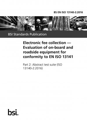 Elektronische Gebührenerhebung. Bewertung von Bord- und Straßenausrüstung auf Konformität mit EN ISO 13141. Abstrakte Testsuite