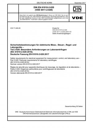 Sicherheitsanforderungen für elektrische Mess-, Steuer- und Laborgeräte – Teil 2-020: Besondere Anforderungen für Laborzentrifugen (IEC 61010-2-020:2016); Deutsche Fassung EN 61010-2-020:2017