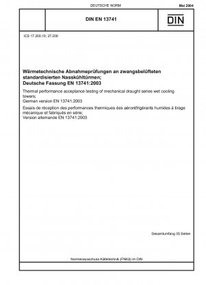 Abnahmeprüfung der thermischen Leistung von Nasskühltürmen mit mechanischem Entwurf; Deutsche Fassung EN 13741:2003