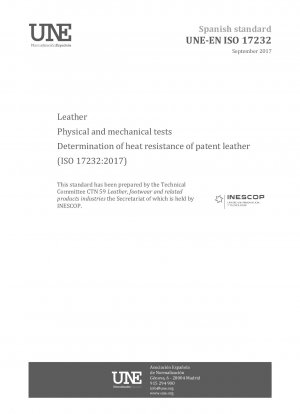 Leder – Physikalische und mechanische Tests – Bestimmung der Hitzebeständigkeit von Lackleder (ISO 17232:2017)