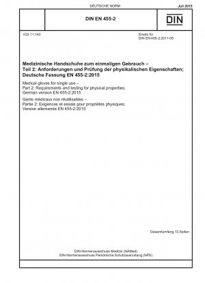 Medizinische Einmalhandschuhe - Teil 2: Anforderungen und Prüfung der physikalischen Eigenschaften; Deutsche Fassung EN 455-2:2015 / Hinweis: Wird durch DIN EN 455-2 (2023-01) ersetzt.