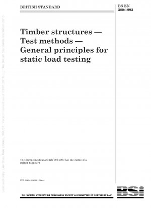 Holzkonstruktionen – Prüfverfahren – Allgemeine Grundsätze für statische Belastungsprüfungen