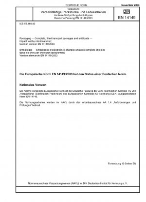 Verpackung - Komplette, gefüllte Transportverpackungen und Ladeeinheiten - Schlagprüfung durch Rotationsfall; Deutsche Fassung EN 14149:2003