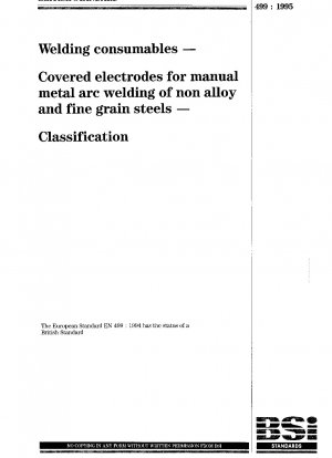 Schweißzusätze – Umhüllte Elektroden für das manuelle Metalllichtbogenschweißen von unlegierten Stählen und Feinkornstählen – Klassifizierung