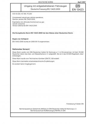 Betrieb von Fahrzeugen mit komprimiertem Erdgas; Deutsche Fassung EN 13423:2000