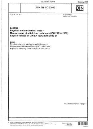 Leder – Physikalische und mechanische Prüfungen – Messung der Stichreißfestigkeit (ISO 23910:2007); Englische Fassung von DIN EN ISO 23910:2008-01