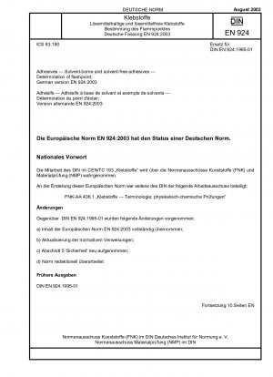 Klebstoffe - Lösemittelhaltige und lösemittelfreie Klebstoffe - Bestimmung des Flammpunkts; Deutsche Fassung EN 924:2003