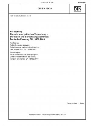 Verpackung – Energierückgewinnungsgrad – Definition und Berechnungsverfahren; Deutsche Fassung EN 13439:2003