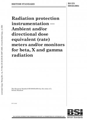 Strahlenschutzinstrumente – Umgebungs- und/oder gerichtete Äquivalentdosismessgeräte und/oder Monitore für Beta-, Röntgen- und Gammastrahlung