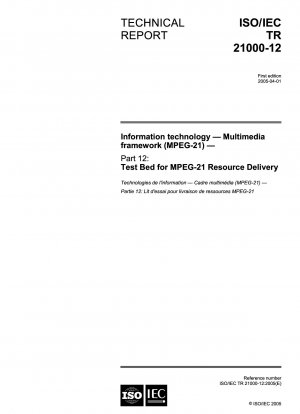 Informationstechnologie – Multimedia-Framework (MPEG-21) – Teil 12: Testumgebung für MPEG-21-Ressourcenbereitstellung