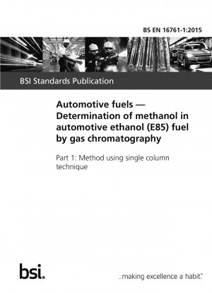 Kraftstoffe für Kraftfahrzeuge. Bestimmung von Methanol in Ethanolkraftstoff (E85) für Kraftfahrzeuge mittels Gaschromatographie. Methode mit Einsäulentechnik