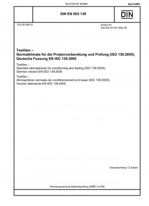 Textilien – Normalklima für Probenvorbereitung und Prüfung (ISO 139:2005); Deutsche Fassung EN ISO 139:2005