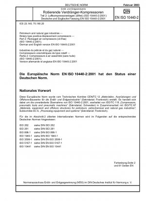Erdöl- und Erdgasindustrie – Rotationskompressoren mit positiver Verdrängung – Teil 2: Kompaktluftkompressoren (ölfrei) (ISO 10440-2:2001); Deutsche und englische Fassung EN ISO 10440-2:2001