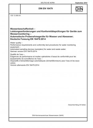 Wasserqualität - Leistungsanforderungen und Konformitätsprüfverfahren für Wasserüberwachungsgeräte - Automatisierte Probenahmegeräte (Probenehmer) für Wasser und Abwasser; Deutsche Fassung EN 16479:2014 / Hinweis: Wird durch DIN EN 16479 (2022-03) ersetzt.