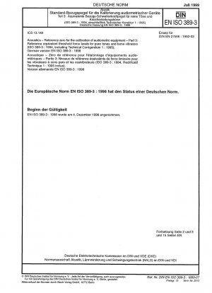 Akustik – Referenznullpunkt für die Kalibrierung audiometrischer Geräte – Teil 3: Referenzäquivalente Schwellenkraftpegel für reine Töne und Knochenvibratoren (ISO 389-3:1994, einschließlich technischer Berichtigung 1:1995); Deutsche Fassung EN ISO 389-3:1998