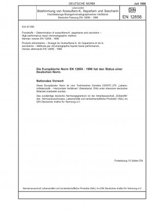 Lebensmittel - Bestimmung von Acesulfam-K, Aspartam und Saccharin - Hochleistungsflüssigchromatographisches Verfahren; Deutsche Fassung EN 12856:1999
