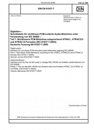 Digitales Audio – Schnittstelle für nichtlineare PCM-codierte Audiobitströme unter Anwendung von IEC 60958 – Teil 7: Nichtlineare PCM-Bitströme gemäß den Formaten ATRAC, ATRAC2/3 und ATRAC-X (IEC 61937-7:2004); Deutsche Fassung EN 61937-7:2005