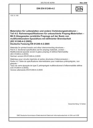 Materialien für Leiterplatten und andere Verbindungsstrukturen - Teil 4-2: Rahmenspezifikationssatz für Prepreg-Materialien, unbekleidet - Multifunktionales Epoxid-E-Glas-Prepreg mit definierter Entflammbarkeit (IEC 61249-4-2:2005); Deutsche Fassung EN 61249-4