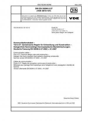 Kommunikationskabel – Teil 2-27: Gemeinsame Gestaltungsregeln und Konstruktion – Halogenfreie flammhemmende thermoplastische Mantelverbindungen; Deutsche Fassung EN 50290-2-27:2002 + A1:2007