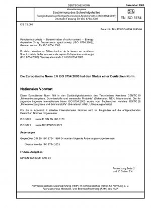 Erdölprodukte – Bestimmung des Schwefelgehalts – Energiedispersive Röntgenfluoreszenzspektrometrie (ISO 8754:2003); Deutsche Fassung EN ISO 8754:2003