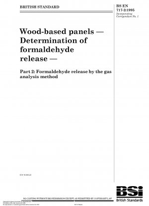 Holzwerkstoffplatten – Bestimmung der Formaldehydabgabe – Teil 2: Formaldehydabgabe mit der Gasanalysemethode (inklusive Berichtigung Juli 2002)