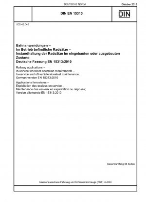 Bahnanwendungen – Anforderungen an den Betrieb von Radsätzen während des Betriebs – Wartung von Radsätzen während des Betriebs und außerhalb von Fahrzeugen; Deutsche Fassung EN 15313:2010