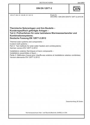 Thermische Solarsysteme und Komponenten – Sonderanfertigungen – Teil 2: Prüfverfahren für Solarwarmwasserbereiter und Kombisysteme; Deutsche Fassung EN 12977-2:2012