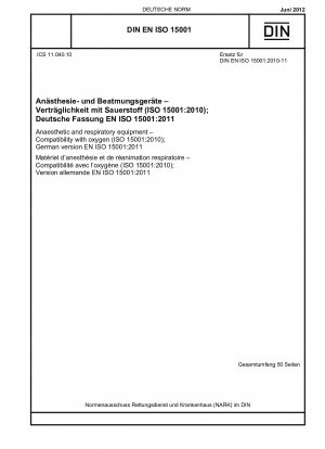 Anästhesie- und Beatmungsgeräte – Verträglichkeit mit Sauerstoff (ISO 15001:2010); Deutsche Fassung EN ISO 15001:2011