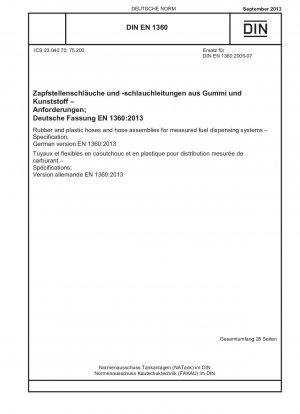 Gummi- und Kunststoffschläuche und Schlauchleitungen für gemessene Kraftstoffabgabesysteme – Spezifikation; Deutsche Fassung EN 1360:2013