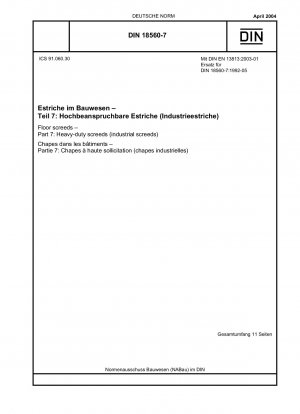 Bodenestriche - Teil 7: Schwerlastestriche (Industrieestriche)