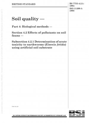 Bodenqualität; Auswirkungen von Schadstoffen auf Regenwürmer (Eisenia fetida); Teil 1: Bestimmung der akuten Toxizität unter Verwendung von künstlichem Bodensubstrat